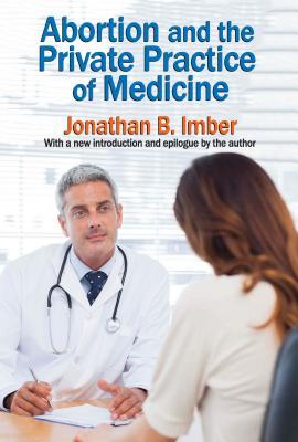 Read Abortion and the Private Practice of Medicine - Jonathan B. Imber | PDF