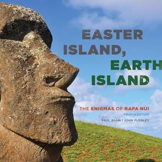 Read Online Easter Island, Earth Island: The Enigmas of Rapa Nui - Paul Bahn | PDF