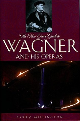 Full Download The New Grove Guide to Wagner and His Operas (New Grove Operas) - Barry Millington | ePub
