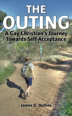 Full Download The Outing: A Gay Christian's Journey Towards Self-Acceptance - James D. Dollins | PDF