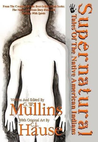 Download Supernatural Tales of the Native American Indians - G.W. Mullins | PDF