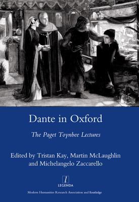 Read Online Dante in Oxford: The Paget Toynbee Lectures 1995-2003 - Tristan Kay file in ePub
