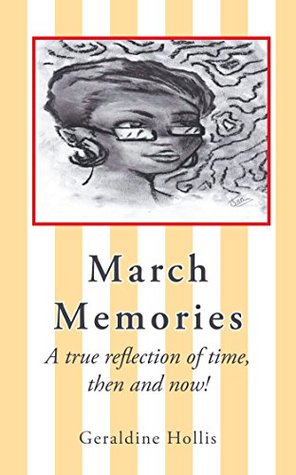 Read March Memories: A True Reflection of Time, Then and Now! - Geraldine Hollis file in ePub