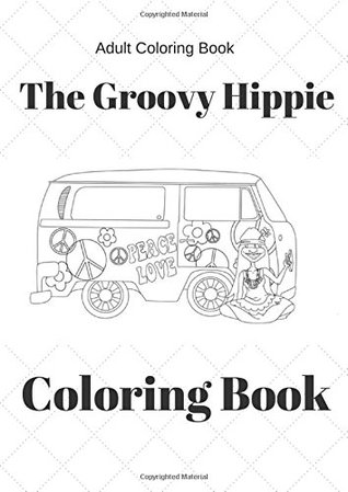Read Online The Groovy Hippie Coloring book: Adult Coloring Book - Ron Lee file in ePub