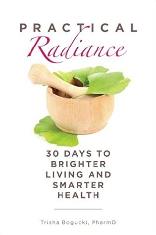 Download Practical Radiance: 30 Days to Brighter Living and Smarter Health - Trisha Bogucki | ePub