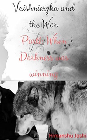 Read Vaishnieszka and the War Part1: When Darkness was winning - Himanshu Joshi file in PDF