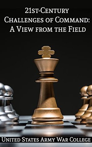 Full Download 21st-Century Challenges of Command: A View from the Field - U.S. Army War College | ePub