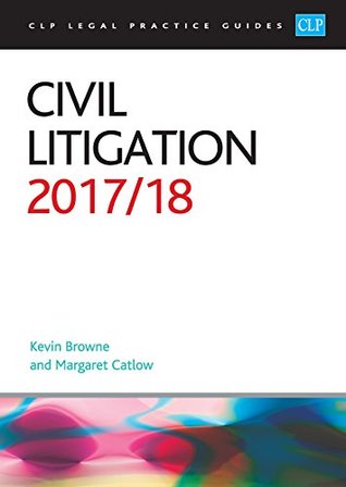 Download Civil Litigation 2017/18 (CLP Legal Practice Guides) - Kevin Browne file in PDF
