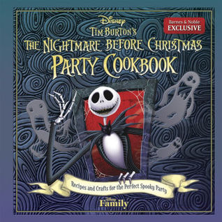 Read Tim Burton's The Nightmare Before Christmas Party Cookbook: Recipes and Crafts for the Perfect Spooky Party - Walt Disney Company | ePub