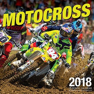 Read Motocross 2018: 16 Month Calendar Includes September 2017 Through December 2018 - Simon Cudby file in PDF