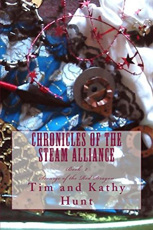Full Download Chronicles of the Steam Alliance: Scourge of the Red Dragon - Tim Hunt | PDF