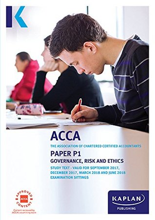 Download ACCA Complete Text - P1 Governance, Risk and Ethics - Kaplan Publishing's Content Team | PDF
