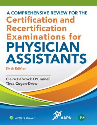 Read Online A Comprehensive Review for the Certification and Recertification Examinations for Physician Assistants - Claire O'Connell file in PDF
