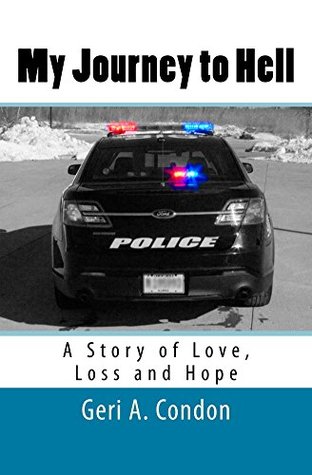 Read My Journey to Hell: A Story of Love, Loss and Hope - Geri Condon | PDF