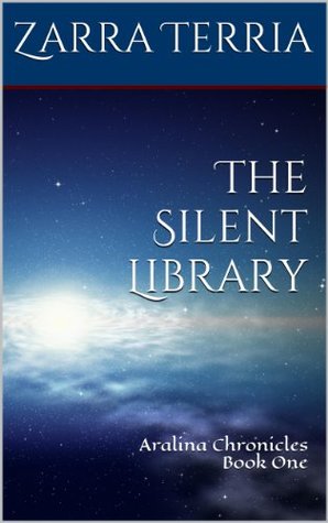 Download The Silent Library (Aralina Chronicles Book 1) - Zarra Terria file in PDF