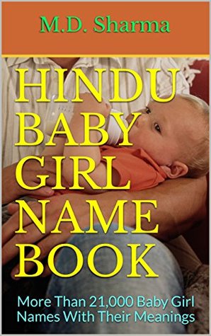 Read Online Hindu Baby Girl Name Book: More Than 21,000 Baby Girl Names With Their Meanings - M.D. Sharma file in PDF
