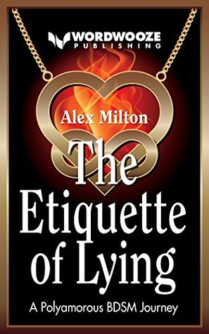 Download The Etiquette of Lying: A Polyamorous BDSM Journey - Alex Milton | PDF