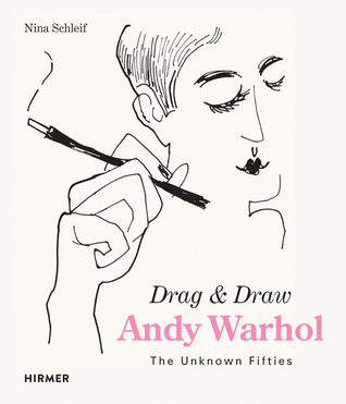 Download Andy Warhol Drag and Draw: The Unknown Fifties - Nina Schleif | ePub