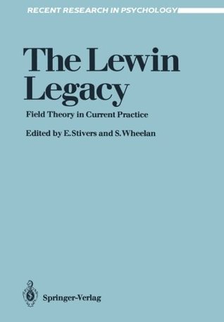 Full Download The Lewin Legacy: Field Theory in Current Practice (Recent Research in Psychology) - Eugene Stivers file in ePub