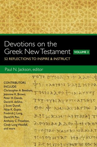 Download Devotions on the Greek New Testament, Volume Two: 52 Reflections to Inspire and Instruct - Paul Norman Jackson | PDF