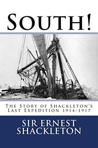 Download South!: The Story of Shackleton's Last Expedition 1914-1917 - Ernest Shackleton | PDF