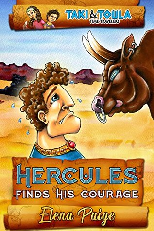 Download Hercules Finds His Courage: early reader book for kids ages 6-8 (Taki & Toula Time Travelers 1) - Elena Paige | ePub