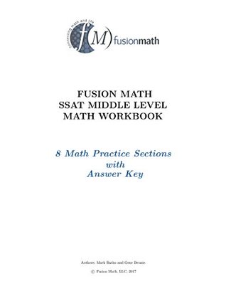 Read Fusion Math SSAT Middle Level Math Workbook: 8 Math Practice Sections with Answer Key - Mark Batho file in ePub