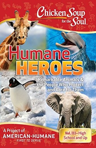 Full Download Chicken Soup for the Soul: Humane Heroes Volume III - American Humane | ePub