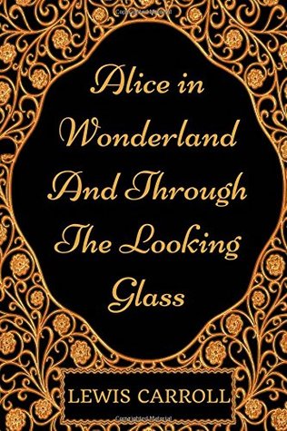 Download Alice in Wonderland And Through The Looking Glass: By Lewis Carroll : Illustrated - Lewis Carroll | ePub