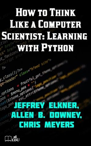 Full Download How to Think Like a Computer Scientist: Learning with Python - Jeffrey Elkner | PDF