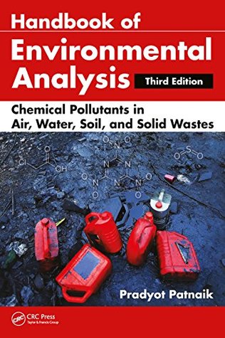 Full Download Handbook of Environmental Analysis: Chemical Pollutants in Air, Water, Soil, and Solid Wastes, Third Edition - Pradyot Patnaik file in ePub