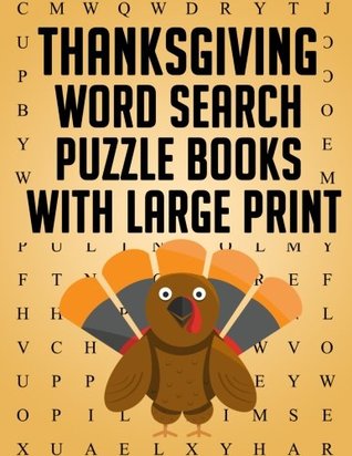 Read Online Thanksgiving Word Search Puzzle Books with Large Print: Word Search Books for Kids and Adults this Thanksgiving Holiday Season (Thanksgiving Activity Book) (Volume 1) - Victor Pilgrim file in PDF