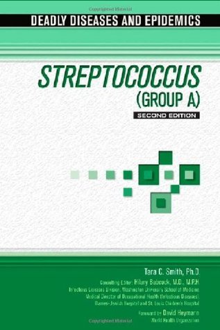 Read Online Streptococcus (Group A) (Deadly Diseases and Epidemics) - Tara C. Smith file in PDF
