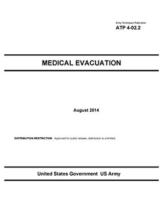 Read Online Army Techniques Publication ATP 4-02.2 Medical Evacuation August 2014 - U.S. Army file in PDF