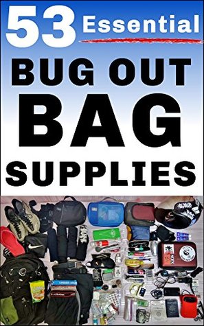 Download 53 Essential Bug Out Bag Supplies: : How to Build a Suburban Go Bag You Can Rely Upon - Damian Brindle | ePub