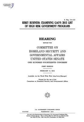 Full Download Risky Business: Examining Gao's 2015 List of High Risk Government Programs - U.S. Congress | PDF