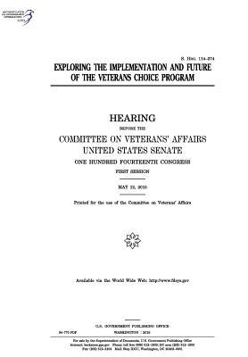 Read Exploring the Implementation and Future of the Veterans Choice Program - U.S. Congress | ePub