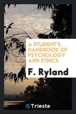 Read Online A Student's Handbook of Psychology and Ethics - Frederick Ryland | ePub