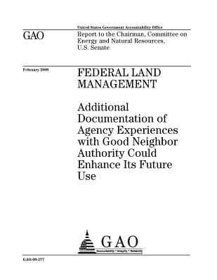 Read Federal Land Management: Additional Documentation of Agency Experiences with Good Neighbor Authority Could Enhance Its Future Use - U.S. Government Accountability Office file in PDF