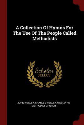 Read A Collection of Hymns for the Use of the People Called Methodists - John Wesley | PDF