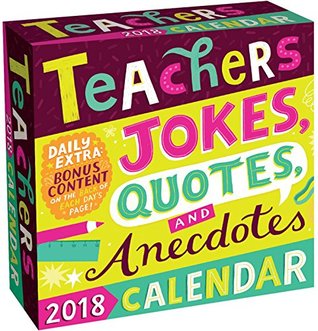 Download Teachers 2018 Day-to-Day Calendar: Jokes, Quotes, and Anecdotes -  file in PDF