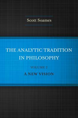 Read Online The Analytic Tradition in Philosophy, Volume 2: A New Vision - Scott Soames file in PDF