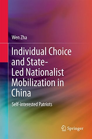 Download Individual Choice and State-Led Nationalist Mobilization in China: Self-interested Patriots - Wen Zha | ePub
