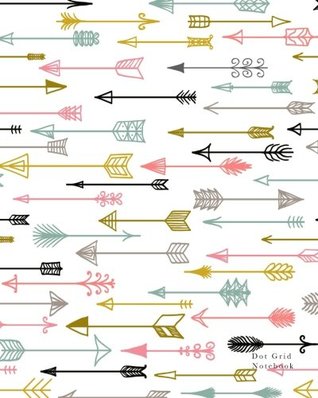 Read Online Dot Grid Notebook: Dot Grid pages, (8 x 10) inches (Boho Arrows) -  | ePub