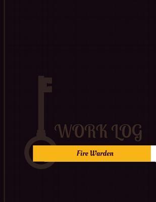 Read Fire Warden Work Log: Work Journal, Work Diary, Log - 131 Pages, 8.5 X 11 Inches - Key Work Logs file in ePub