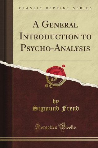 Read A General Introduction to Psycho-Analysis (Classic Reprint) - Sigmund Freud file in PDF