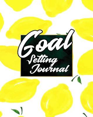 Read Goal Setting Journal: Goal Setting Notebooks (Goal Setting Books)(8x10) -  file in PDF