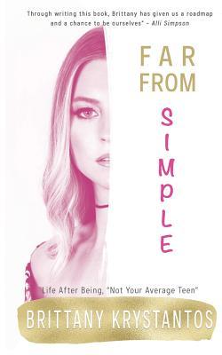 Read Far from Simple: Life After Being Not Your Average Teen - Krystantos Brittany file in PDF