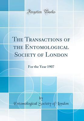 Full Download The Transactions of the Entomological Society of London: For the Year 1907 (Classic Reprint) - Entomological Society of London | PDF