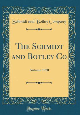 Full Download The Schmidt and Botley Co: Autumn 1920 (Classic Reprint) - Schmidt and Botley Company file in PDF